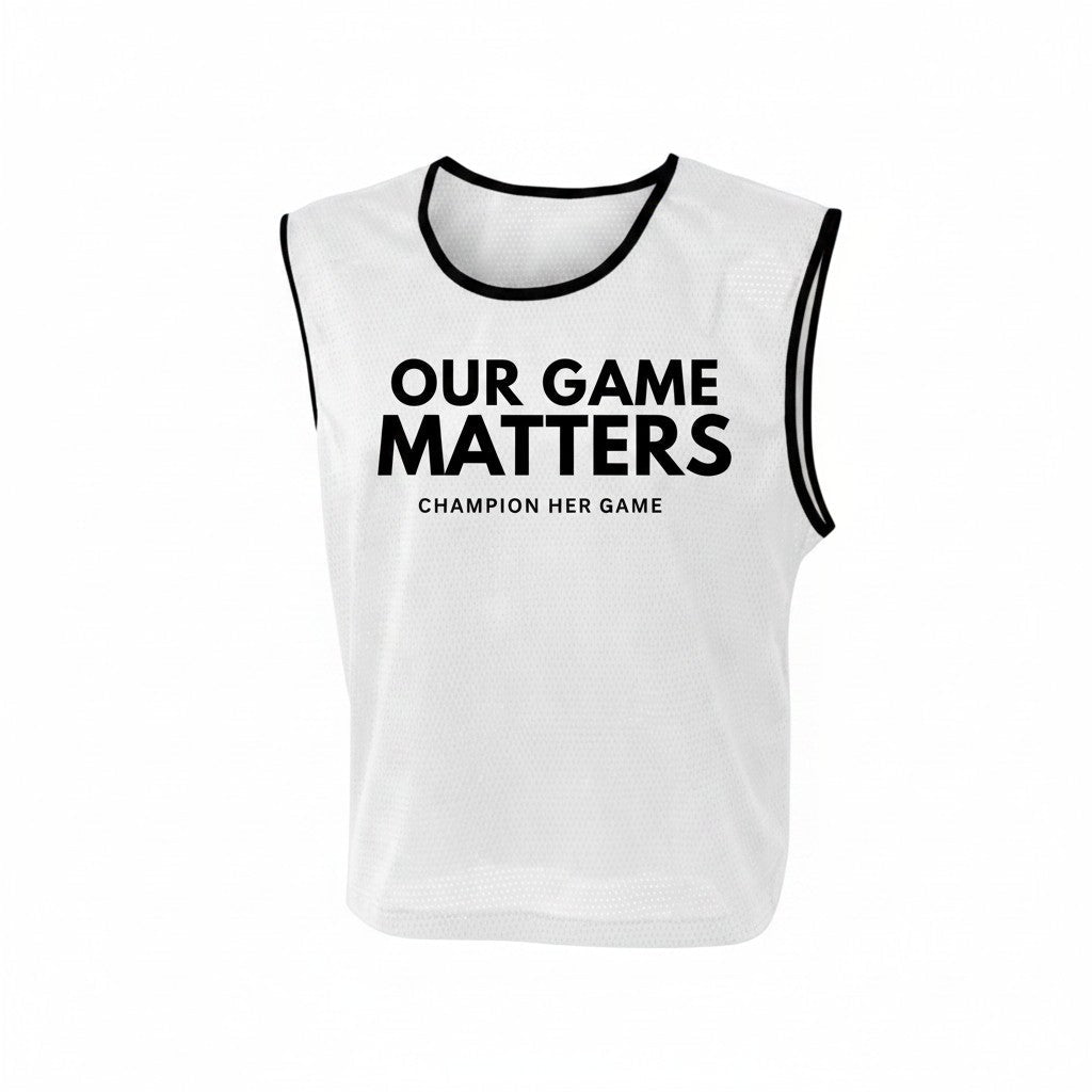 Our Game Matters Training Bibs – Walking Football, Schools & Grassroots Teams - Champion Her Game