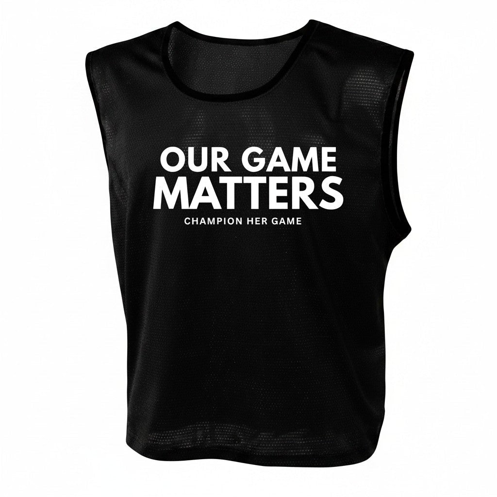 Our Game Matters Training Bibs – Walking Football, Schools & Grassroots Teams - Champion Her Game